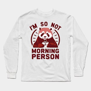 I'm So Not A Morning Person Long Sleeve T-Shirt